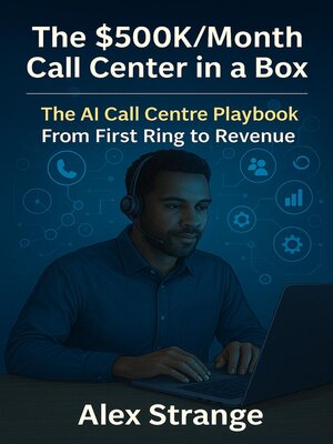 cover image of The Hybrid Call Center OS — AI Call-Center Growth Blueprint — From First Ring to Revenue